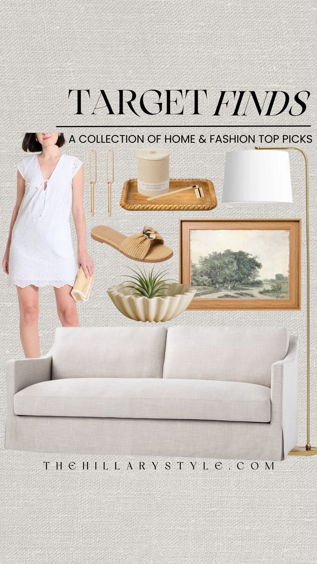 Target Summer Style: Light Neutrals for Home & Wardrobe

Elevate your summer aesthetic with these light neutral Target finds! From a chic white eyelet mini dress and woven slides to organic modern home decor like this linen sofa and fluted bowl, these top picks are perfect for a seasonal refresh. Achieve that quiet luxury look with textured accents and nature-inspired tones. Shop these summer essentials to create a bright, airy space and a timeless vacation wardrobe. 

 #TheHillaryStyle #TargetFinds #TargetStyle #SummerFashion2026 #OrganicModern #NeutralHomeDecor #QuietLuxury #SummerStyle #HomeRefresh #TargetHome #MinimalistStyle #LTKhome #PinterestHome #SummerOutfits 

#LTKootd #LTKSeasonal #LTKHome