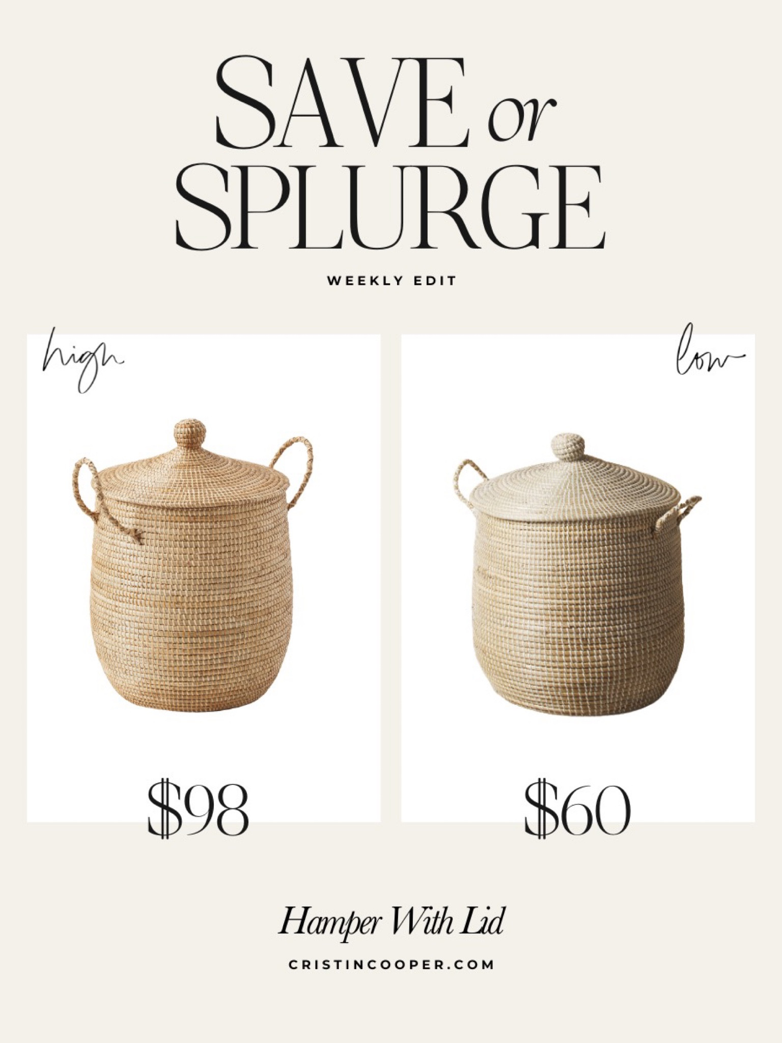 Save or Splurge

Natural Hamper with Lid 

For more finds head to cristincooper.com 

#LTKhome #LTKunder100