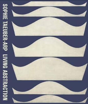 Sophie Taeuber-Arp: Living Abstraction | Amazon (US)