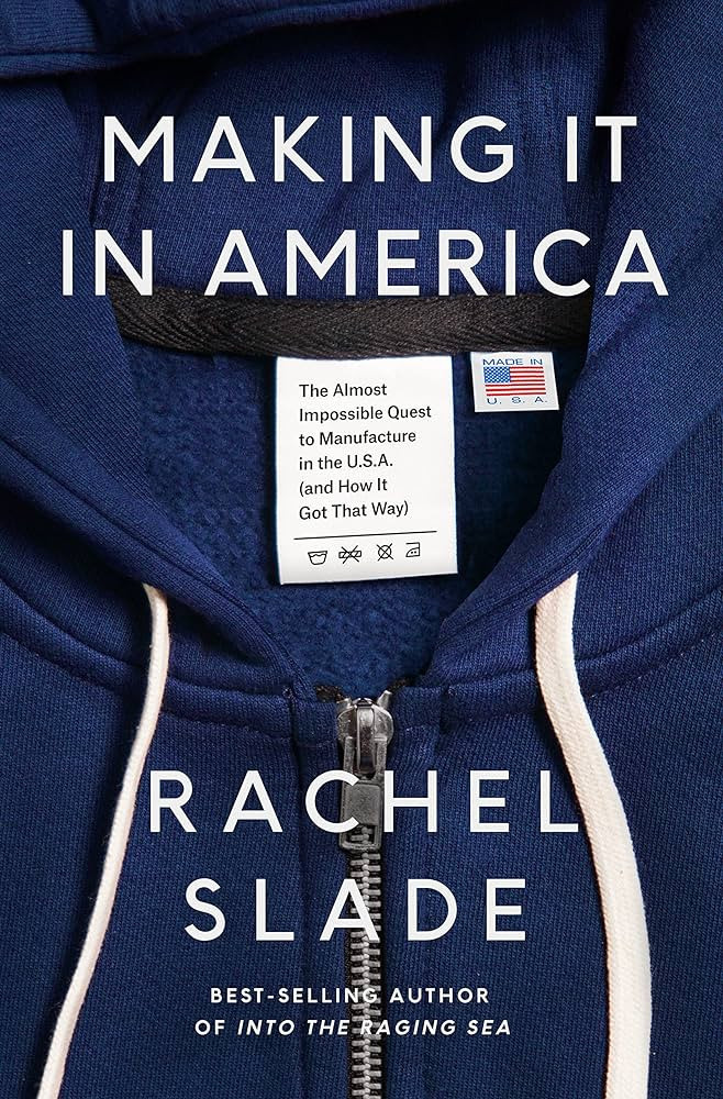 Making It in America: The Almost Impossible Quest to Manufacture in the U.S.A. (And How It Got Th... | Amazon (US)