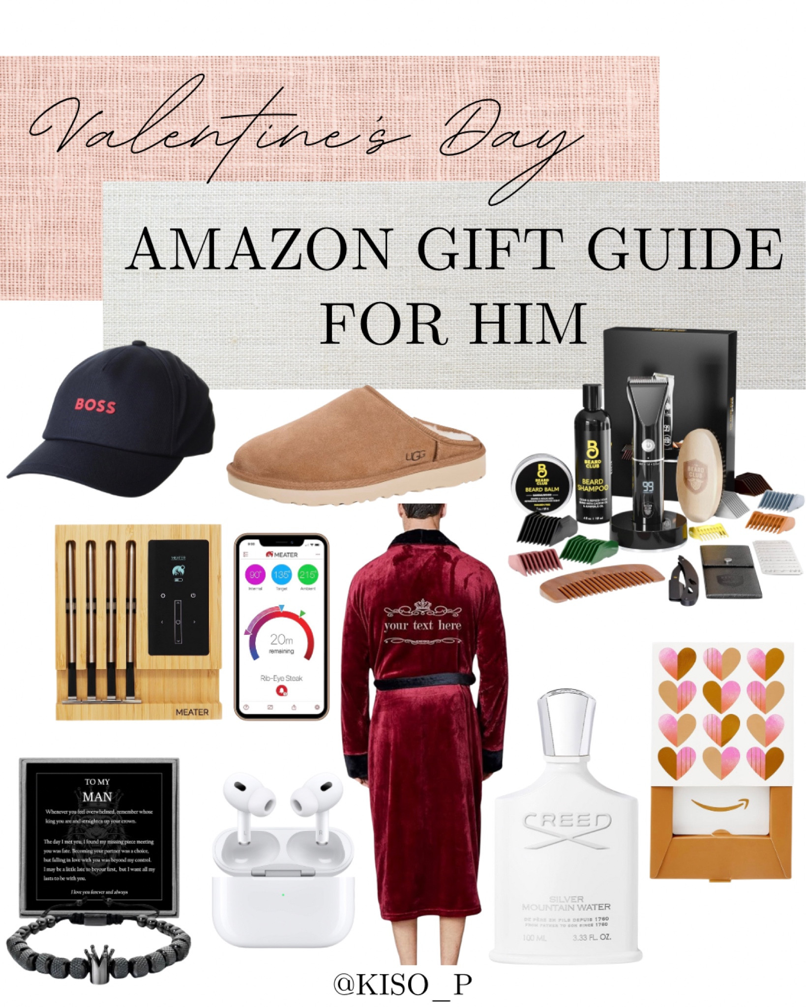 Valentine’s Day Gift Guide for Him/ Men’s Valentine’s Day Gift Guide/ Men’s Gift Ideas/ Gifts for Him/ Gifts he’ll love/ Gifts for Hubby- 
Hat/cap
Slippers
Beard care kit
Smart meat thermometer 
Custom robe
Crown bracelet 
Apple AirPods 
Cologne 
Amazon gift cardd

#LTKMostLoved #LTKmens #LTKGiftGuide