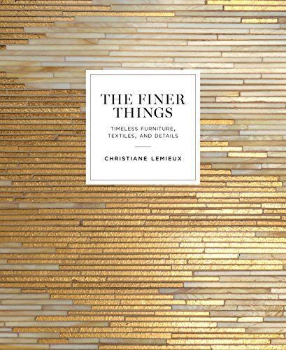 The Finer Things: Timeless Furniture, Textiles, and Details | Amazon (US)