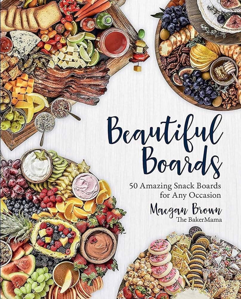 Beautiful Boards: 50 Amazing Snack Boards for Any Occasion | Amazon (US)