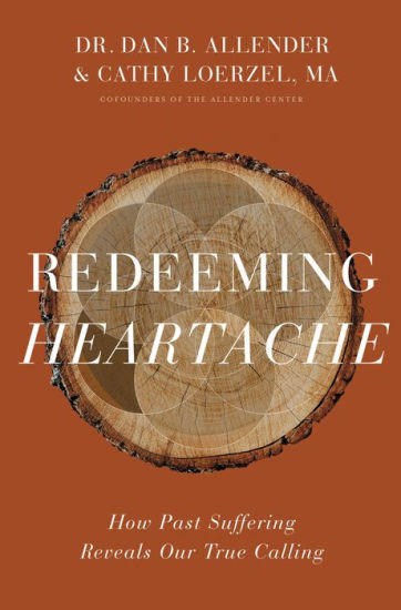 Redeeming Heartache: How Past Suffering Reveals Our True Calling | Barnes & Noble