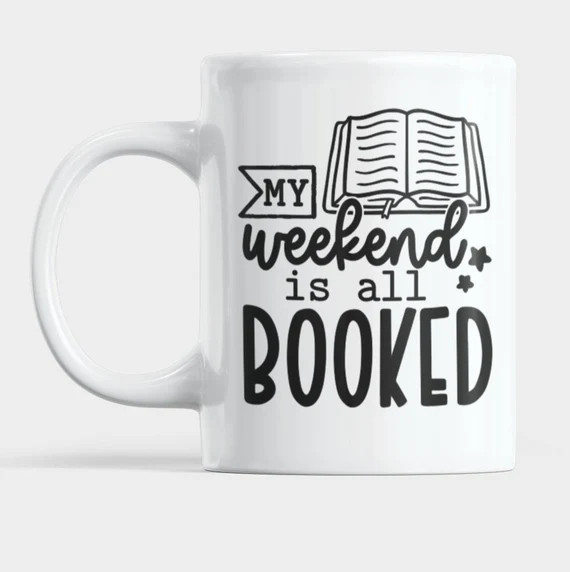 WEEKEND BOOKED MUG, book lover gift, avid reader gift, My weekend is booked, reading lover | Etsy (US)
