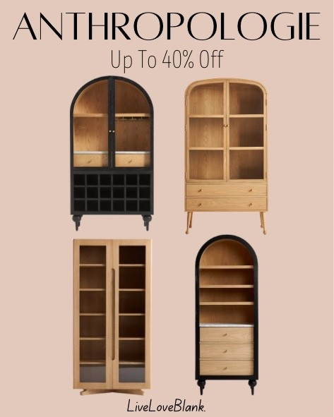 Up to 40% off at Anthropologie 
Storage cabinets 
Curio cabinet 
Wood hutch
Bar cabinet 

#LTKOver40 #LTKSaleAlert #LTKHome