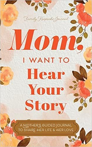 Mom, I Want to Hear Your Story: A Mother's Guided Journal To Share Her Life & Her Love | Amazon (US)
