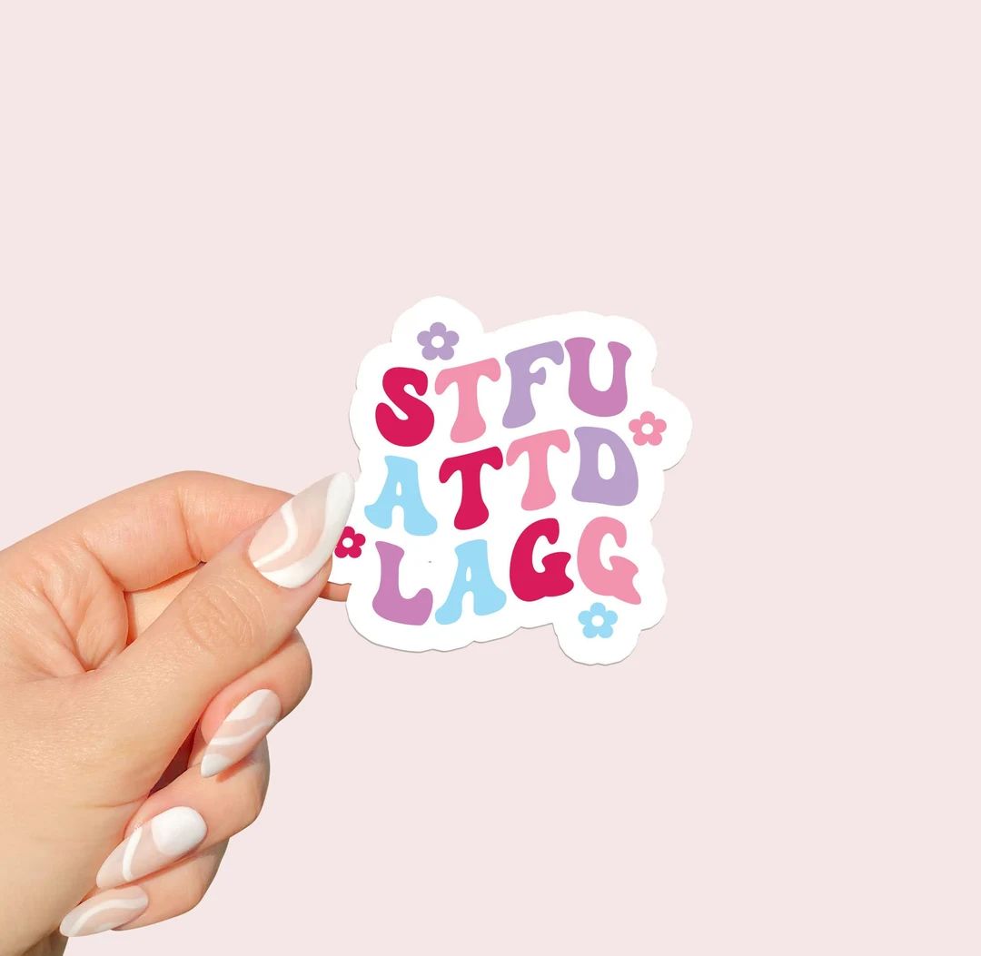 STFU ATTD LAGG  Sticker , bookish Sticker  , bookish Merch , Kindle Sticker   , self love sticker... | Etsy (US)