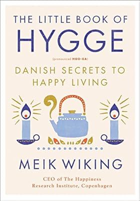 The Little Book of Hygge: Danish Secrets to Happy Living (The Happiness Institute Series) | Amazon (US)