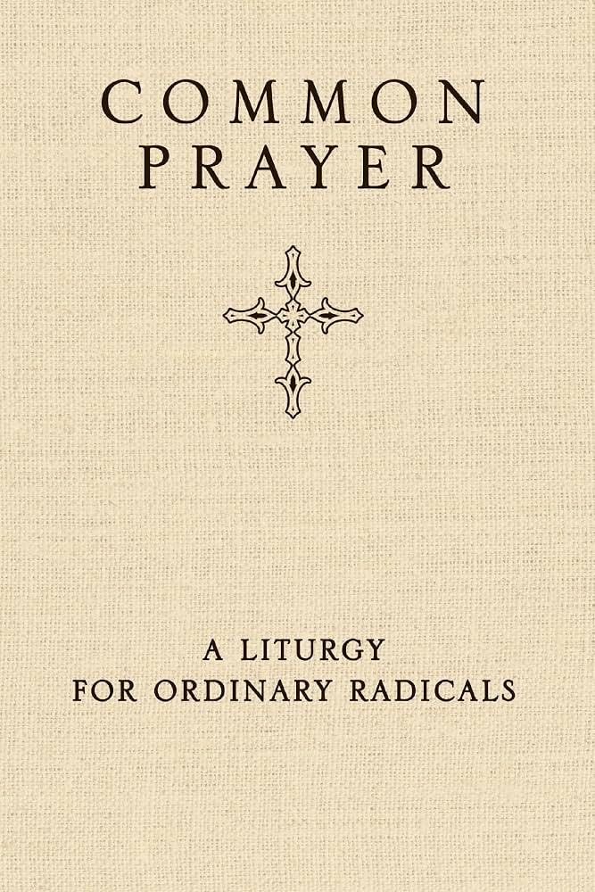 Common Prayer: A Liturgy for Ordinary Radicals | Amazon (US)