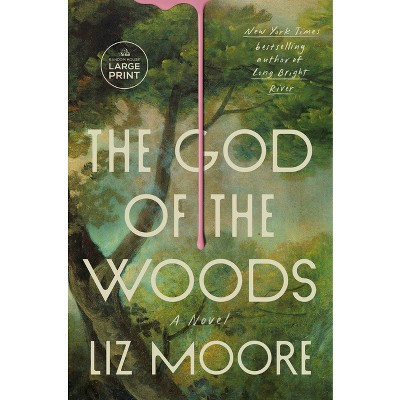 The God of the Woods - Large Print by  Liz Moore (Paperback) | Target