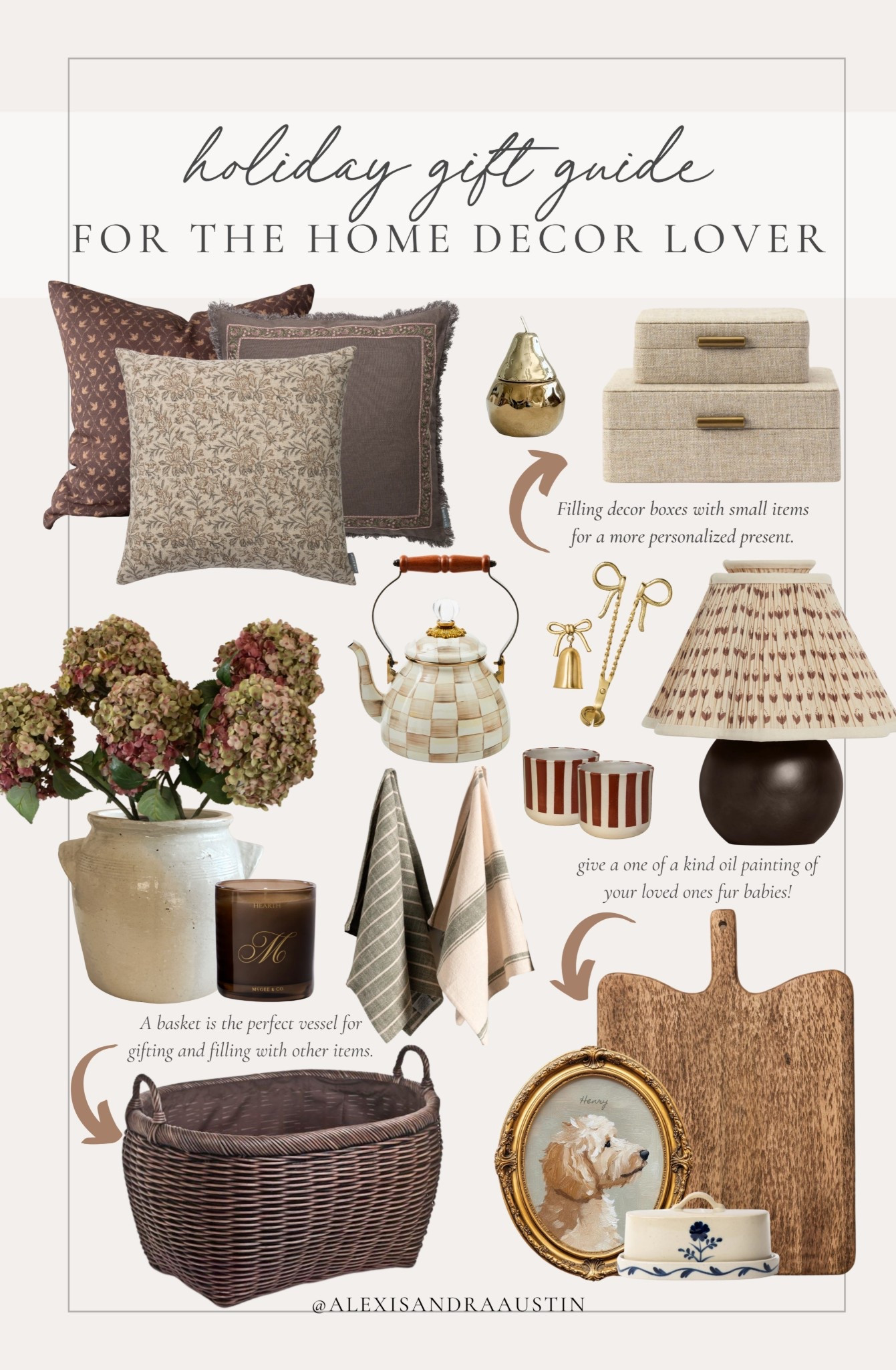 Holiday gift guide for the home decor lover! Loving these statement finds and decor pieces to add to any home lover’s collection.

Home finds, holiday gift guide, home decor gifts, throw pillow, holiday candle, storage boxes, faux florals, tea kettle, table lamp, vase finds, woven basket, bread board, candle find, McGee and Co, Woven Nook, Afloral, Mackenzie Child’s, Etsy, Cottage and Key, shop the look!

#LTKHoliday #LTKGiftGuide #LTKHome