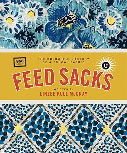 Feed Sacks: The Colourful History of a Frugal Fabric | Amazon (US)