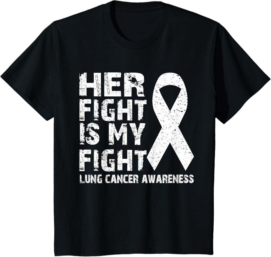 Her fight is my fight Lung cancer awareness Tees T-Shirt | Amazon (US)