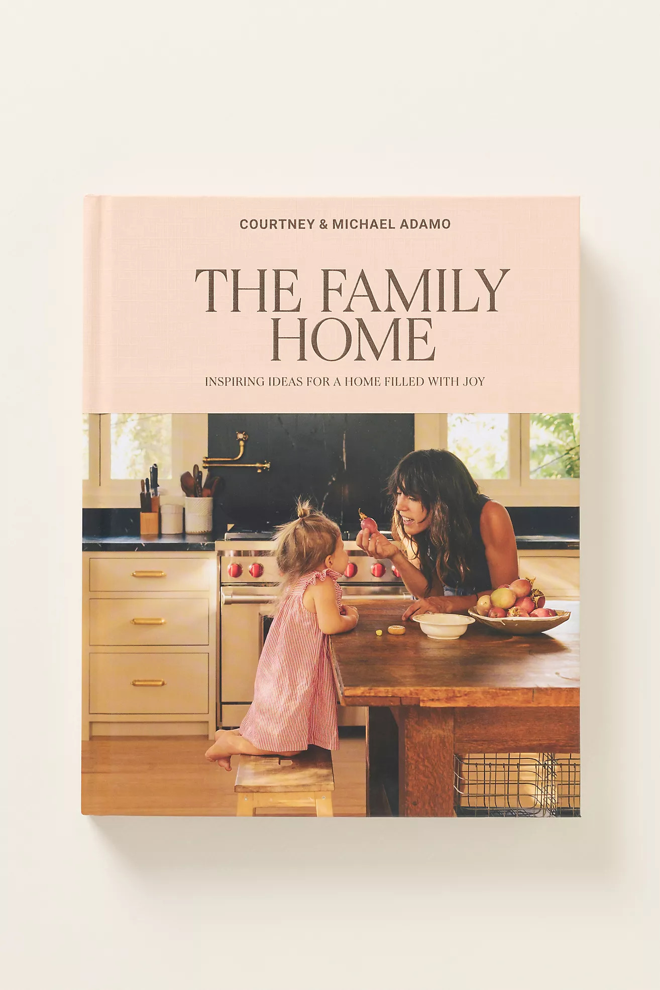 Family Home: Inspiring Ideas for a Home Filled with Joy Hardcover Book | Anthropologie (US)