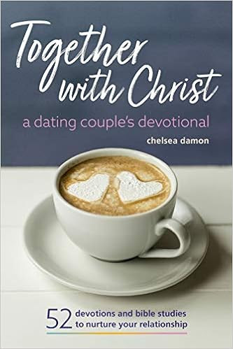 Together With Christ: A Dating Couples Devotional: 52 Devotions and Bible Studies to Nurture Your... | Amazon (US)