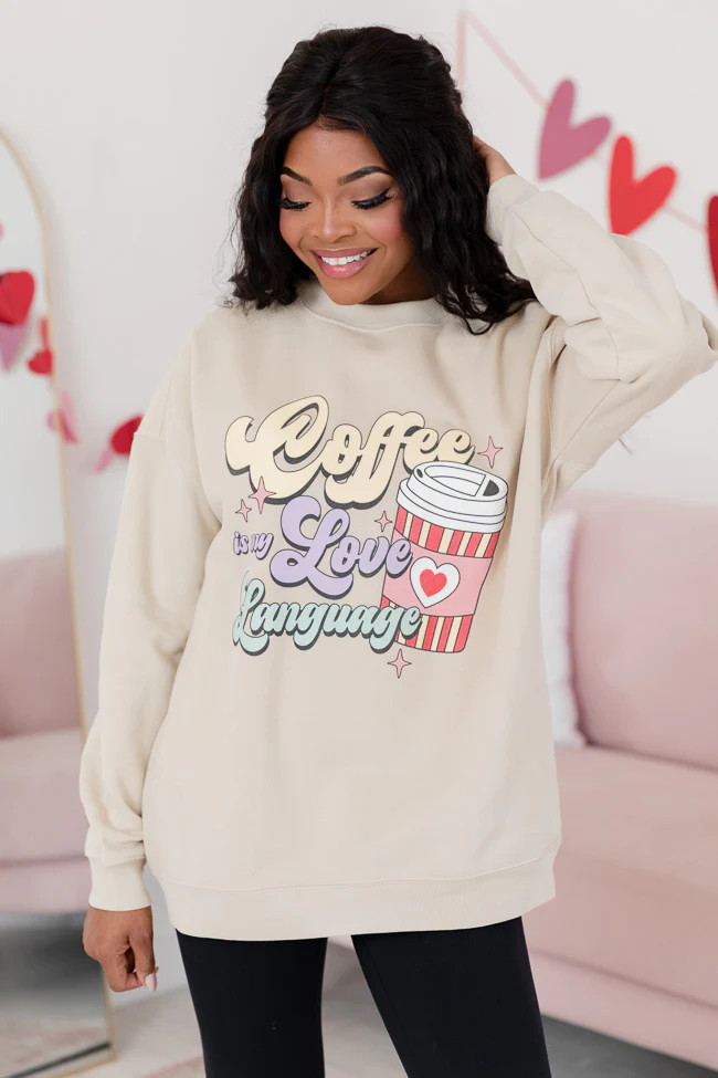 Coffee Is My Love Language Light Tan Oversized Graphic Sweatshirt | Pink Lily