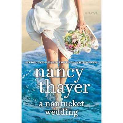 A Nantucket Wedding - by  Nancy Thayer (Paperback) | Target