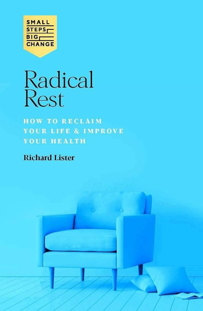 Radical Rest: Get More Done by Doing Less | Amazon (US)