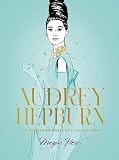 Audrey Hepburn: The Illustrated World of a Fashion Icon | Amazon (US)