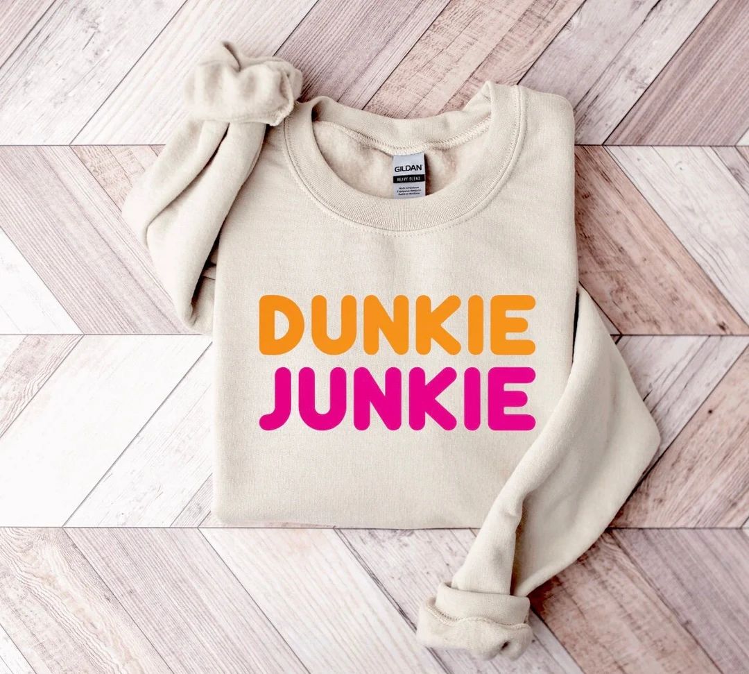 DUNKIE JUNKIE SWEATSHIRT Cute, Warm Sweatshirt Perfect for Dunkin Donut Lovers Color Options Avai... | Etsy (US)