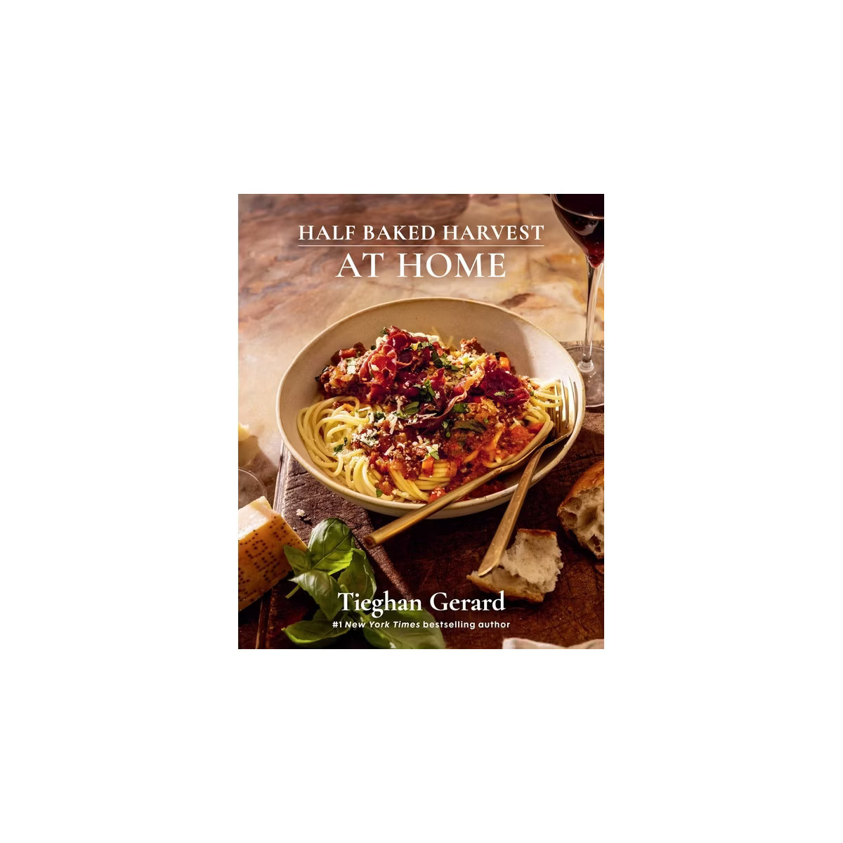 Half Baked Harvest At Home - by Tieghan Gerard (Hardcover) | Target