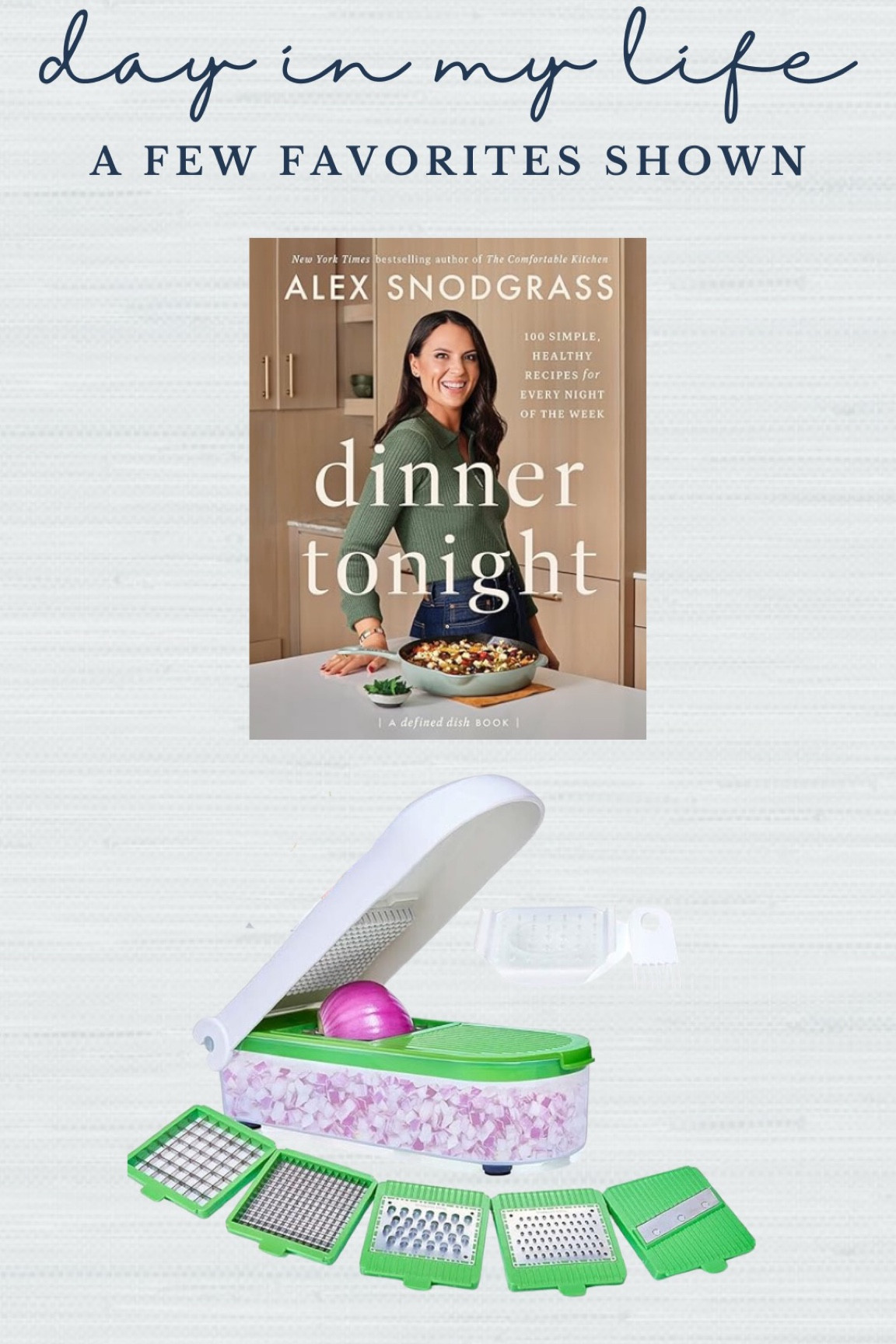 A few favorites from my day in my life reel. I made a recipe from Alex Snodgrass’ new cookbook, Dinner Tonight. If you don’t own a vegetable chopper consider getting one because it makes chopping so much faster! 

#LTKhome #LTKfindsunder50