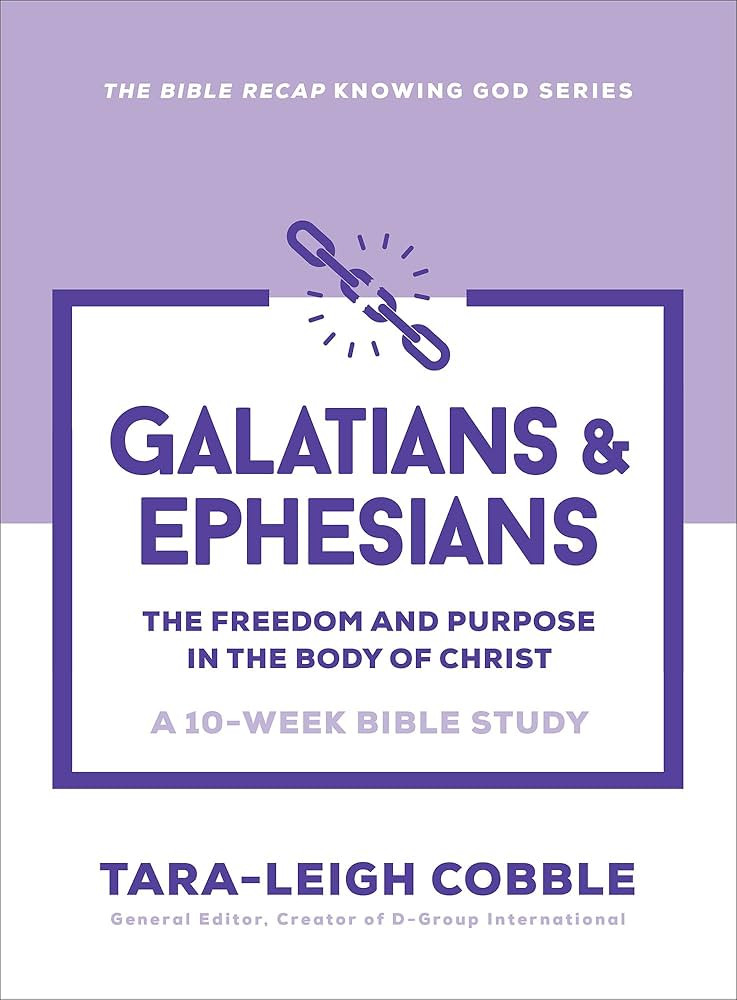 Galatians & Ephesians: The Freedom and Purpose in the Body of Christ--a 10-Week Bible Study (The ... | Amazon (US)