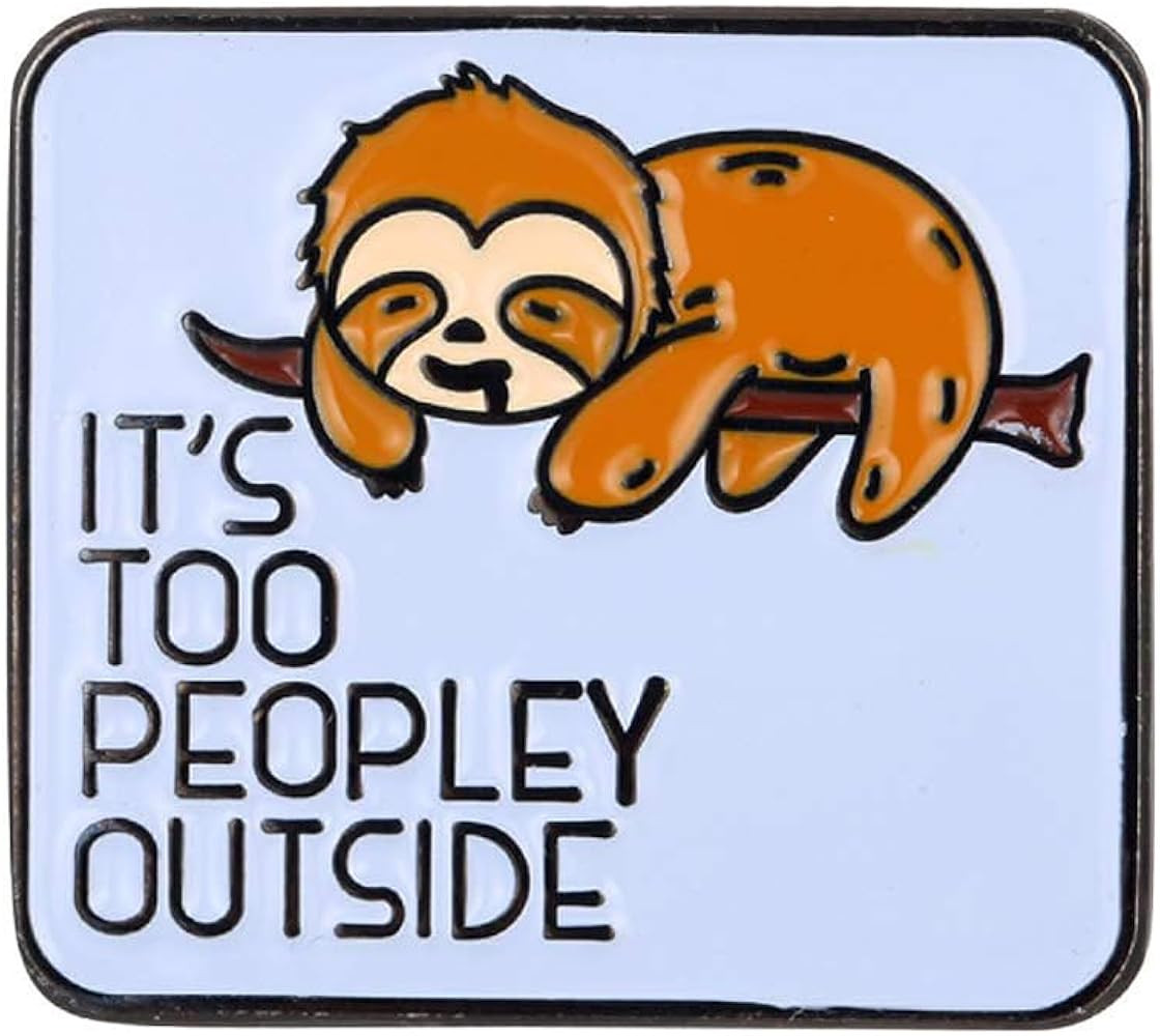 GuDeKe It's Too Peopley Outside Sloth Enamel Funny Pins Gifts for Introverts | Amazon (US)