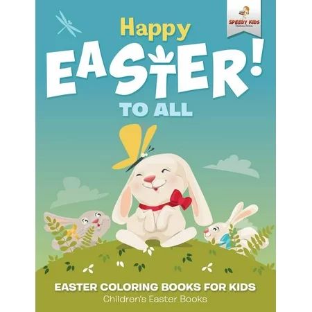 Happy Easter To All : Easter Coloring Books for Kids Children s Easter Books (Paperback) | Walmart (US)