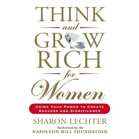 Think and Grow Rich Think and Grow Rich for Women: Using Your Power to Create Success and Significance, (Paperback) | Walmart (US)