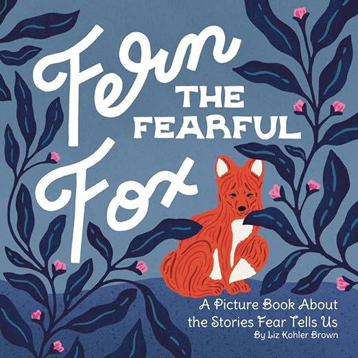 Fern the Fearful Fox: A Picture Book About the Stories Fear Tells Us (Fern the Fox)      Paperbac... | Amazon (US)