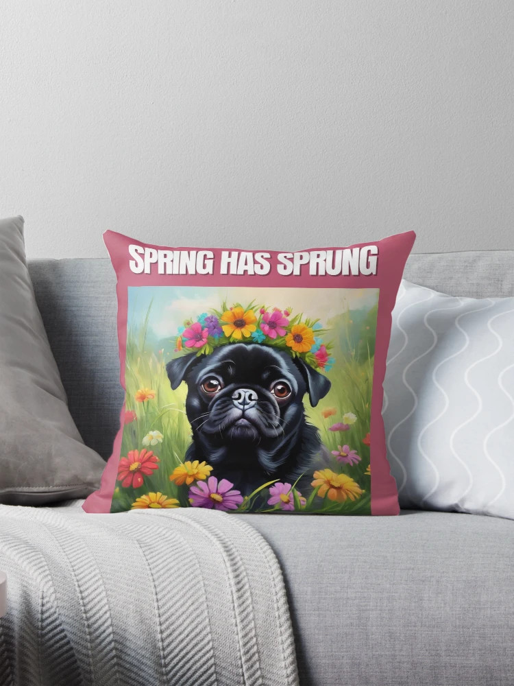 Spring Black Pug - Spring has Sprung Pillow | Redbubble (US)