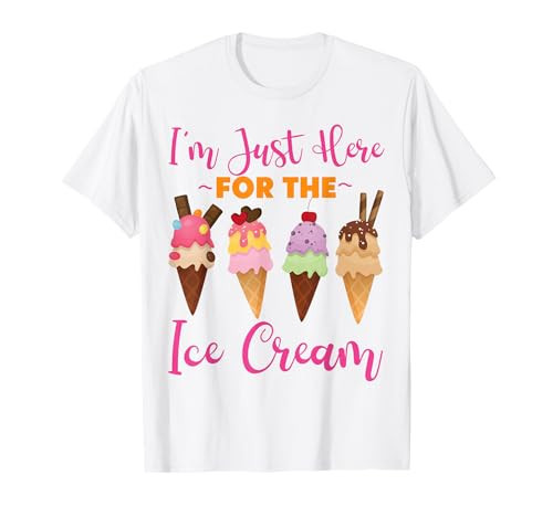 Ice Cream Cone I'm Just Here For The Ice Cream T-Shirt | Amazon (US)