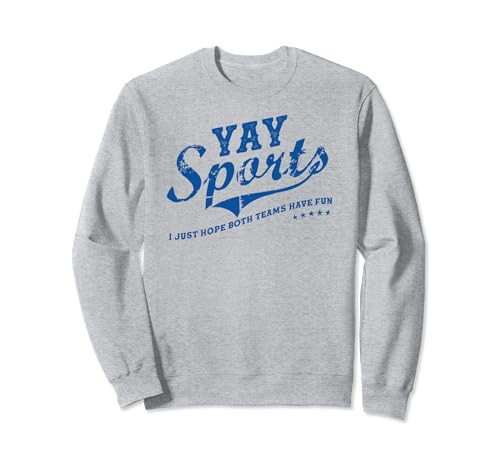 Yay Sports! I Just Hope Both Teams Have Fun - YAY Go Sports Sweatshirt | Amazon (US)