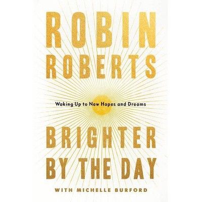 Brighter by the Day - by Robin Roberts (Hardcover) | Target