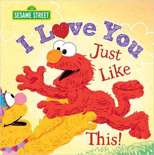 I Love You Just Like This!: A Heartfelt Picture Book with Elmo About Love, Joy, and Gratitude (Se... | Amazon (US)