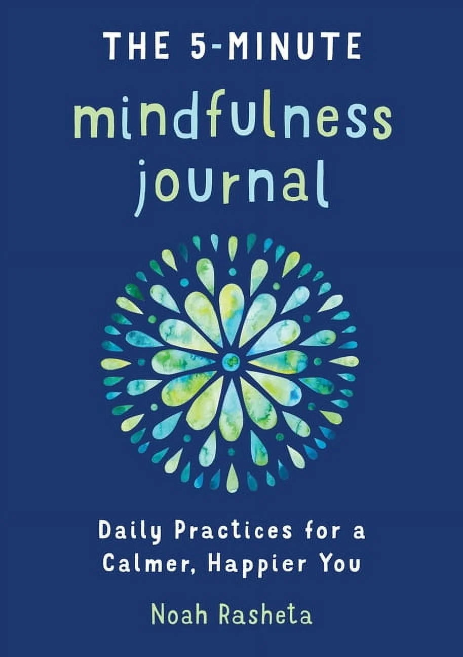 The 5-Minute Mindfulness Journal: Daily Practices for a Calmer, Happier You, (Paperback) | Walmart (US)