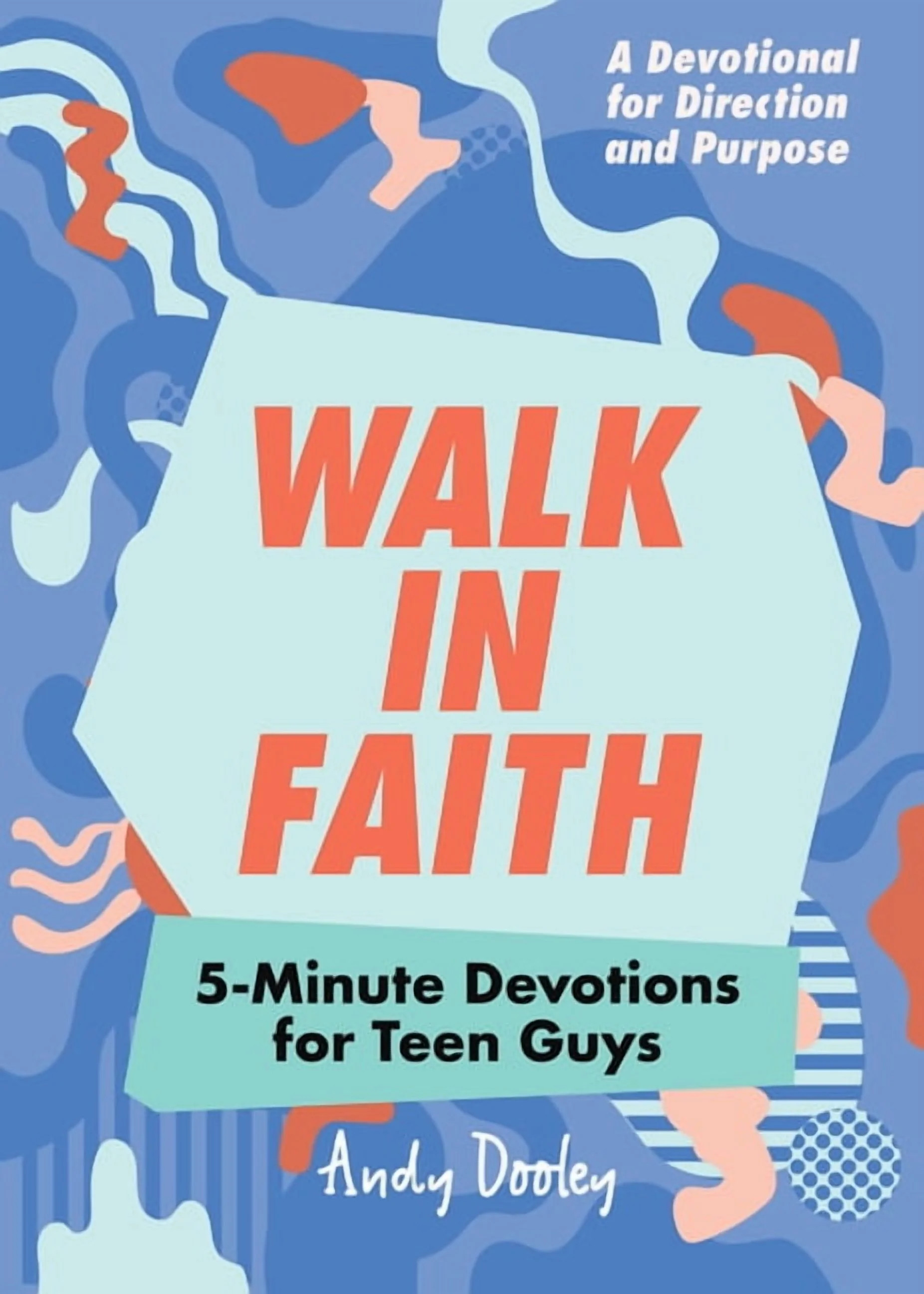 Walk in Faith: 5-Minute Devotions for Teen Guys, (Paperback) | Walmart (US)