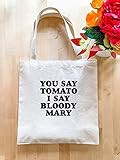 Funny Tote Bag, You Say Tomato I Say Bloody Mary, Screen Printed, Canvas Tote Bag | Amazon (US)