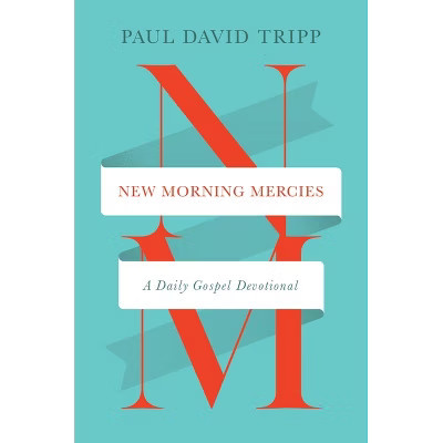 New Morning Mercies - by  Paul David Tripp (Hardcover) | Target