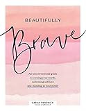 Beautifully Brave: An Unconventional Guide to Owning Your Worth, Cultivating Self-Love, and Standing | Amazon (US)