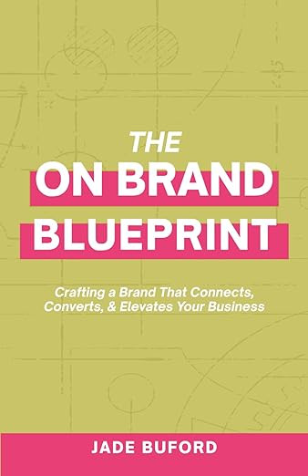 The On-Brand Blueprint: Crafting a Brand that Connects, Converts and Elevates Your Business      ... | Amazon (US)