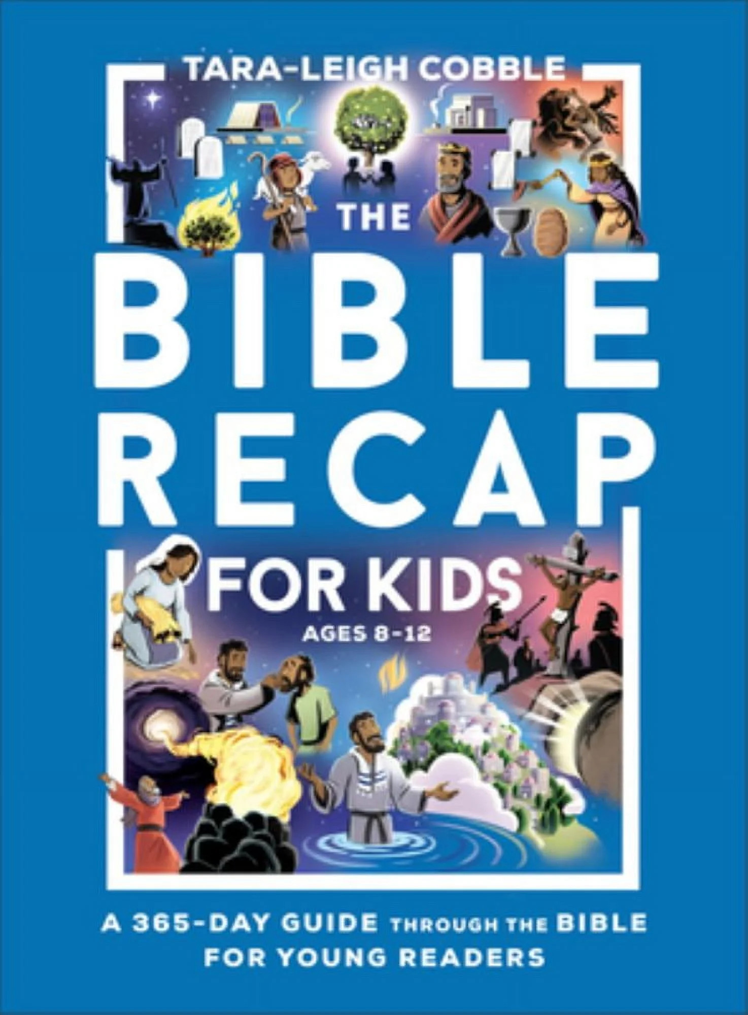 Tara Leigh Cobble: The Bible Recap for Kids: A One-Year Guide Through the Bible for Young Readers... | Walmart (US)