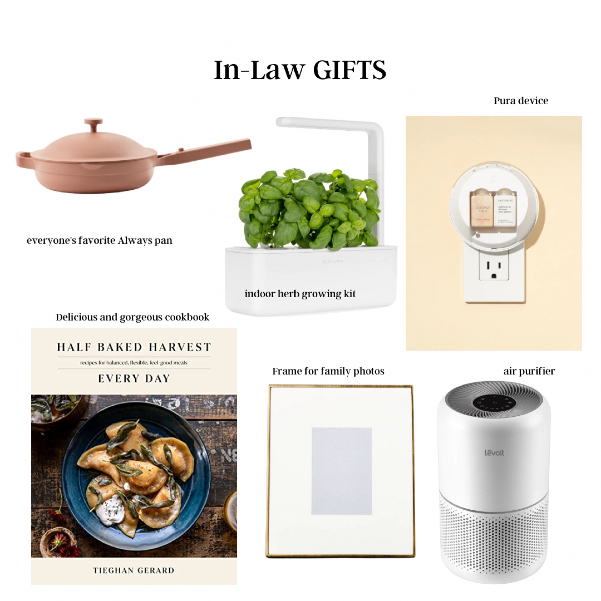 In-law Gift Guide!

•The always pan is always a good idea. Check other accessories as well.
•indoor herb kit. We have this and love it!
•Pura fragrance device. Clean diffuser and user-friendly!
•this cookbook is amazing. 
•frames for gifting current family photos. 
•air purifier, at a great price point  Keep the parents healthy! 

#LTKHoliday #LTKunder50 #LTKfamily