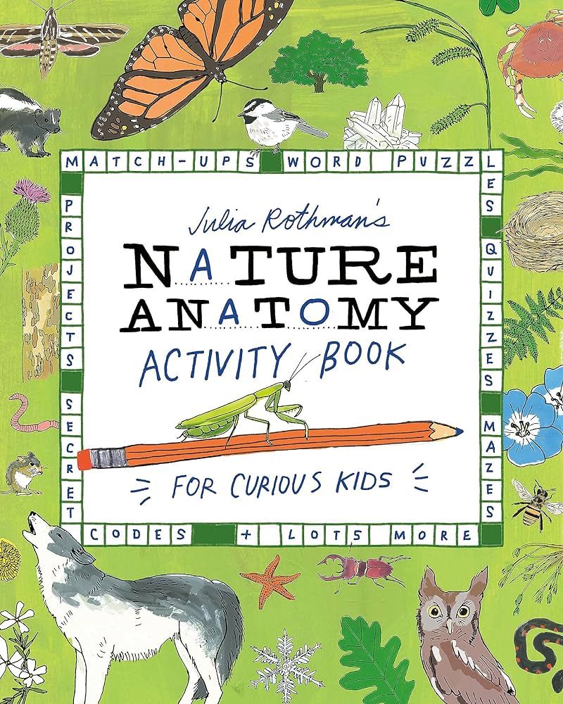 Julia Rothman's Nature Anatomy Activity Book: Match-Ups, Word Puzzles, Quizzes, Mazes, Projects, ... | Amazon (US)