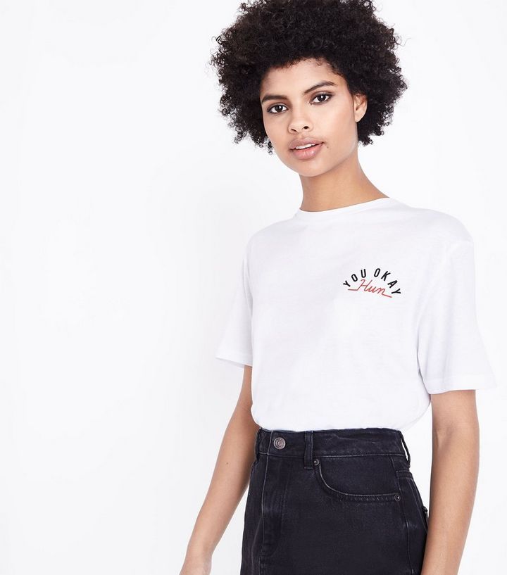 White You Okay Hun Back Print T-Shirt | New Look (UK)