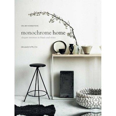 Monochrome Home - by  Hilary Robertson (Hardcover) | Target