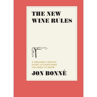 The New Wine Rules - by  Jon Bonné (Hardcover) | Target