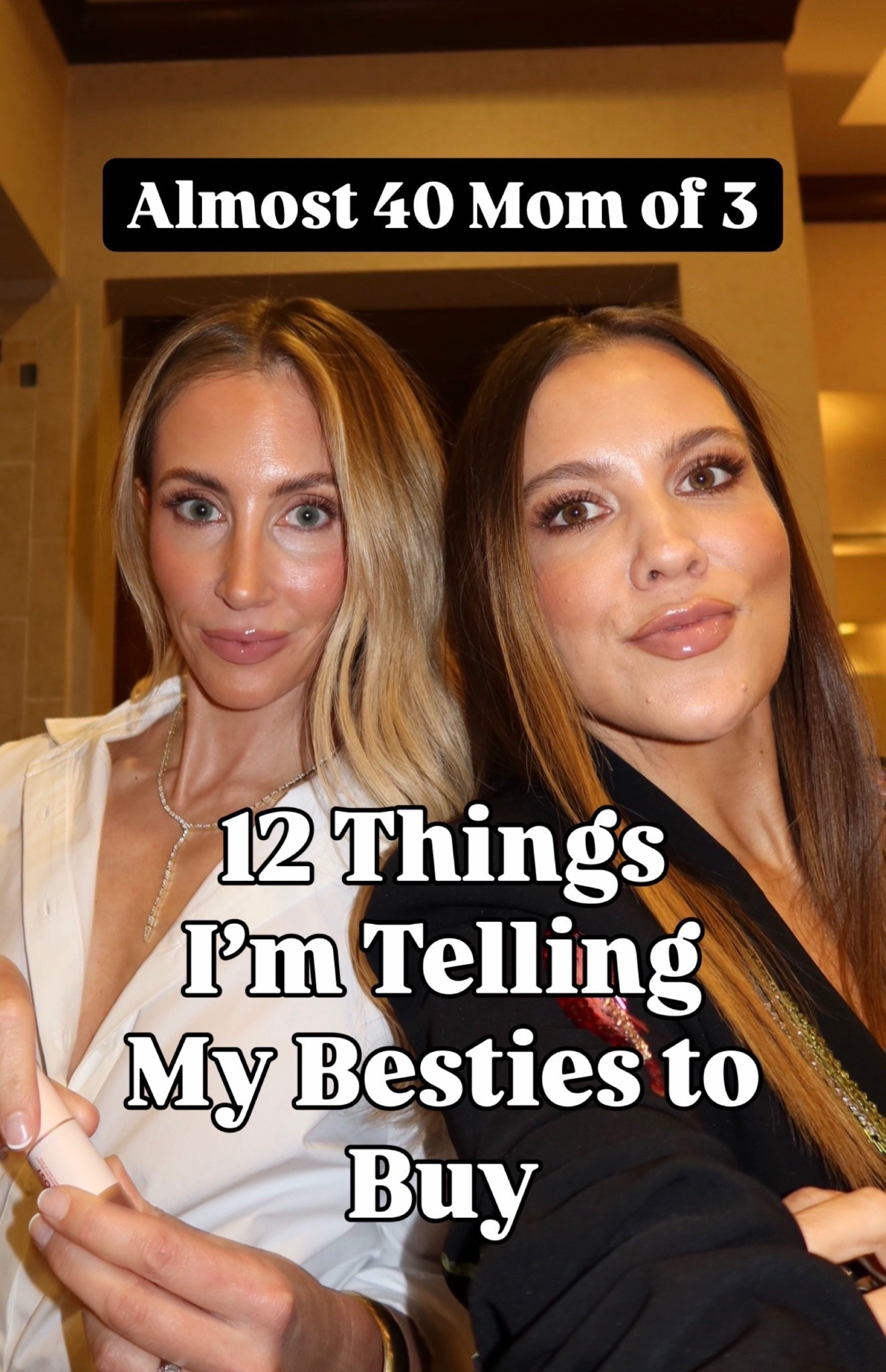 12 things I’m telling my besties to buy!